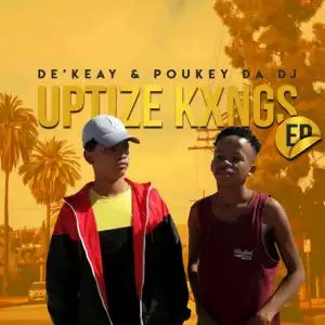 De’KeaY X Poukey Da DJ - Road To The EP Launch Mix (Uptize Kxngs)